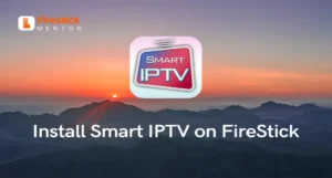 SMART IPTV sur FIRESTICK