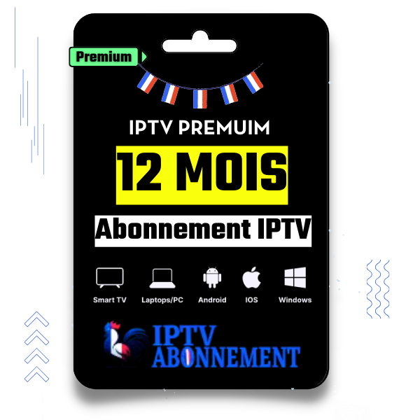 12 Mois d'abonnement IPTV