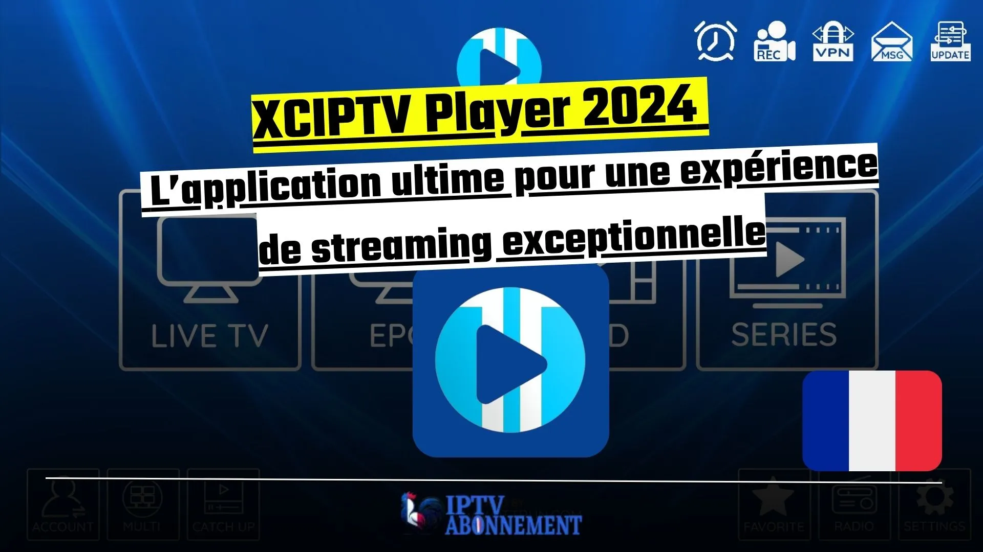 XCIPTV Player 2024 : L'application ultime pour une expérience de streaming exceptionnelle