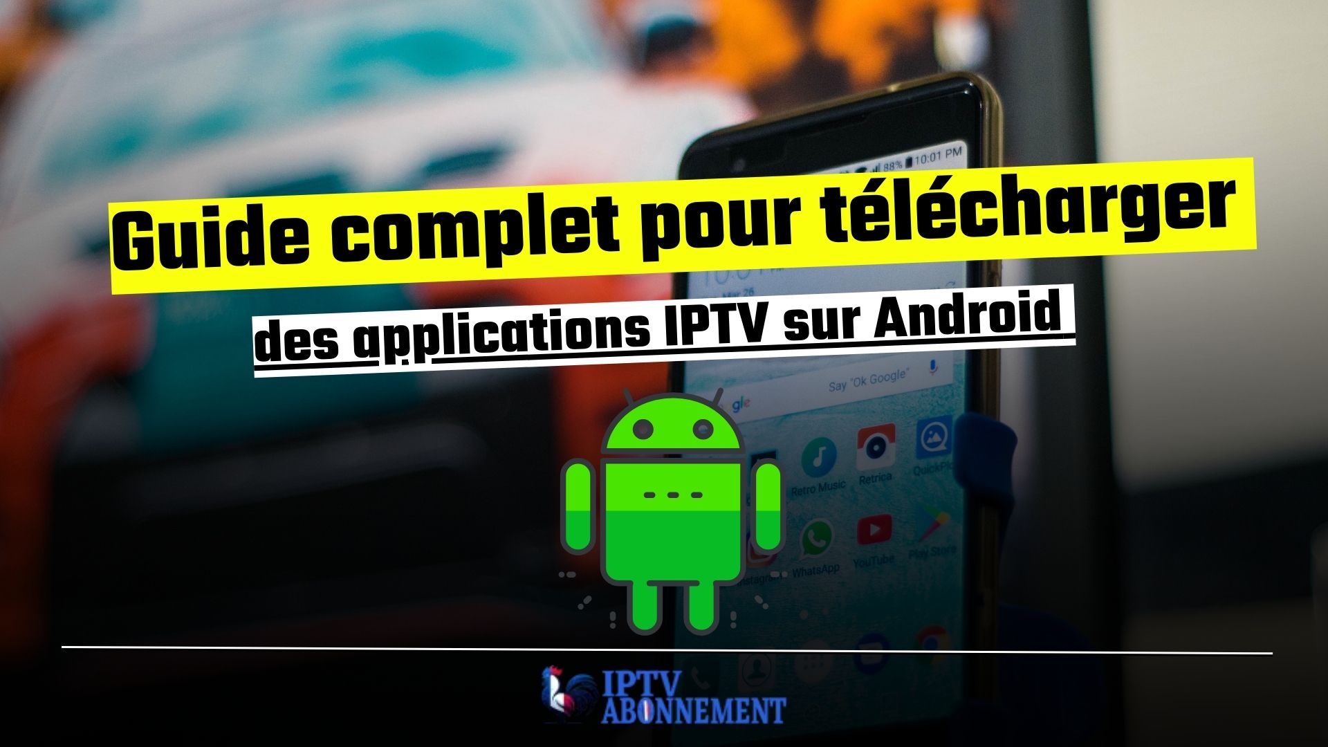 Guide complet pour télécharger des applications IPTV sur Android 2024
