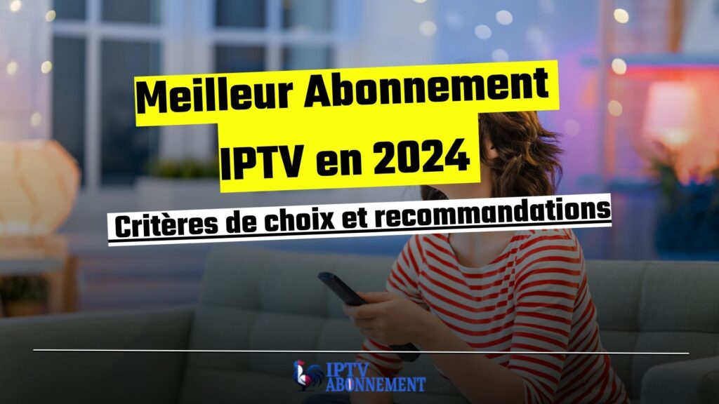 Meilleur Abonnement IPTV 1